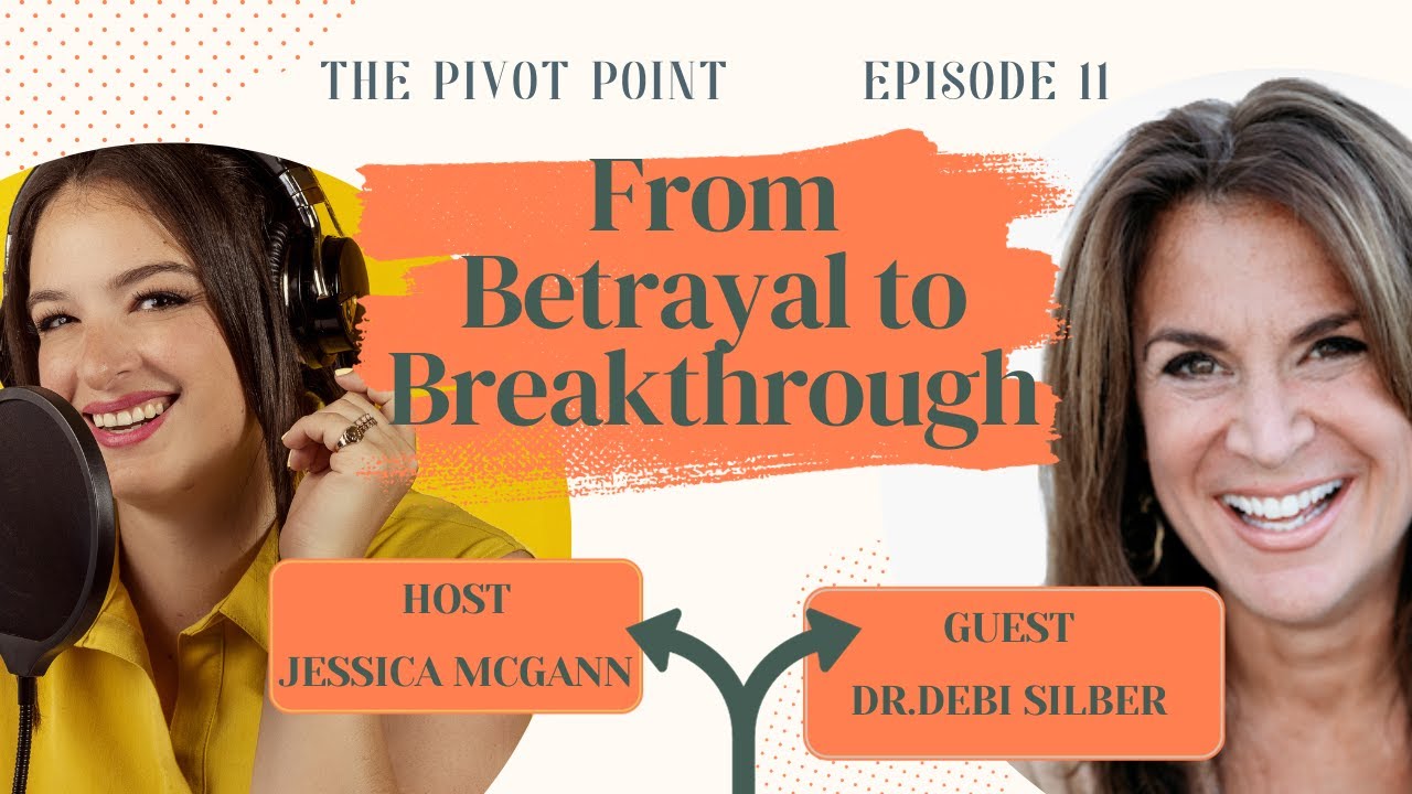 EP 11 | Dr. Debi Silber - Uncovering the Journey of Post-Betrayal Transformation