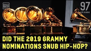 Did the 2019 Grammy Nominations Snub Hip Hop | Grass Routes Podcast #97