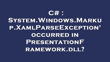 C# : System.Windows.Markup.XamlParseException