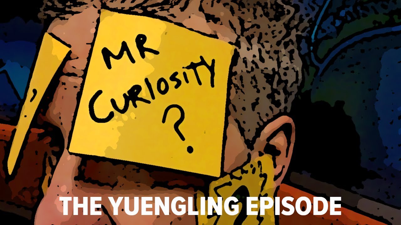The Yuengling Episode | Mr. Curiosity Podcast