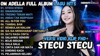 OM ADELLA FULL ALBUM HITS TERBARU 2025 | STECU STECU, SINARENGAN, TRESNO TEKAN MATI