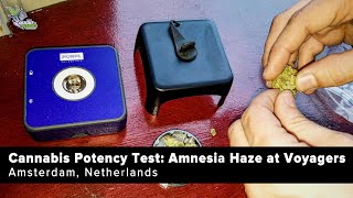 Cannabis Potency: Amnesia Haze @ Voyagers Coffeeshop (Amsterdam) w/ Purpl Pro