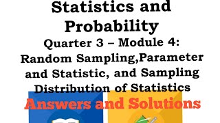Answers & Solutions of Statistics & Probability (Module 4: Random Sampling, Parameter and Statistic)