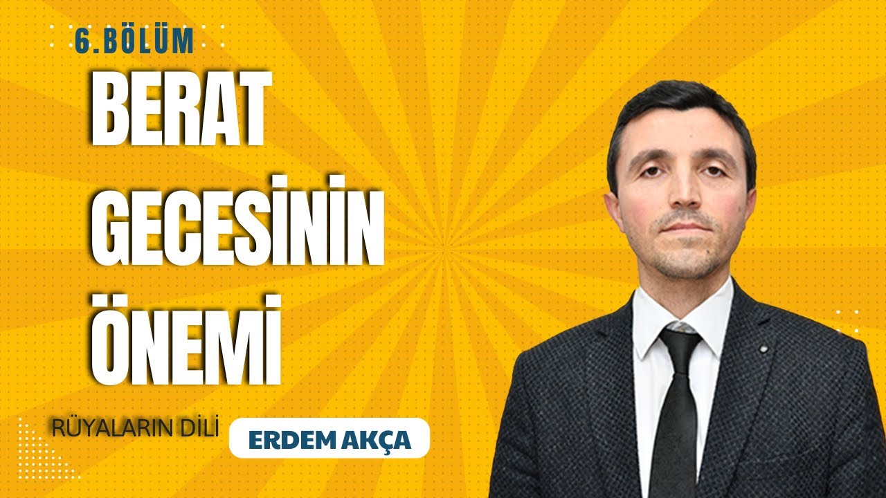 Rüyaların Dili - 6. bölüm -BERAT GECESİNİN ÖNEMİ- Erdem Akça-Muhammed Burak Tunay