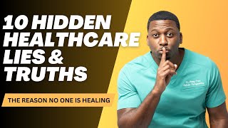 10 HIDDEN TRUTHS In Healthcare That Keeps You Sick