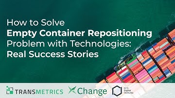 Webinar: How to Solve the Repositioning of Empty Containers with Technologies