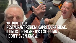 Restaurant Review: Capri, Burr Ridge, Illinois. Or maybe it's a sit down. I don't even know.