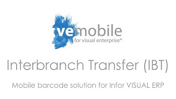 VE Mobile - Interbranch Transfer (IBT) - Mobile Barcode Solution for Infor VISUAL ERP