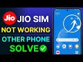 🚫Jio SIM Not Working in Other Phone? Fix No Signal,No Network &amp; SIM Detection Issues (2025 Solution)