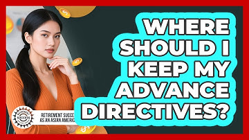 Where Should I Keep My Advance Directives?
