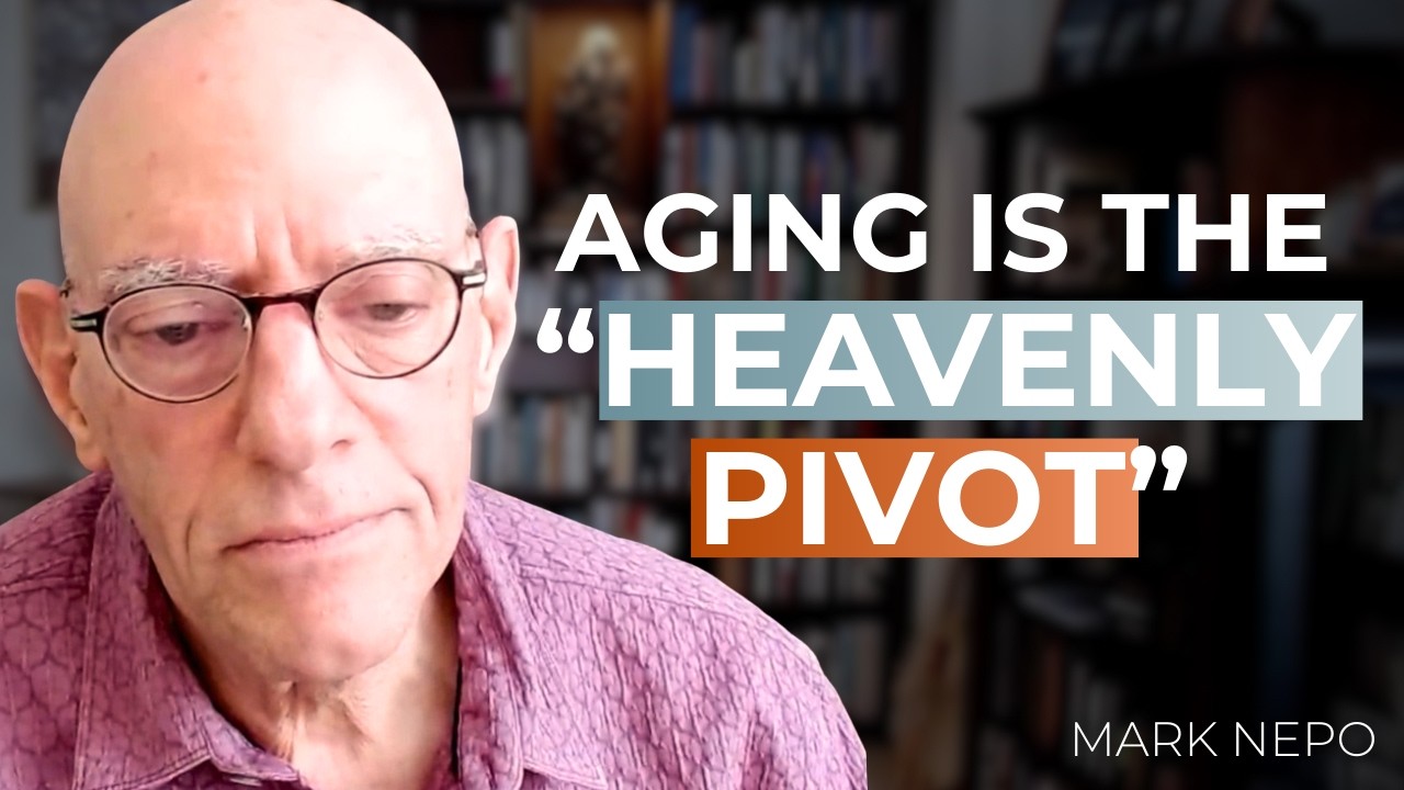 Aging Is the “Heavenly Pivot” | Mark Nepo