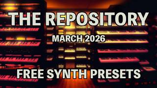 The Repository - March 2026 (Free Monthly Synth Presets For Arturia Pigments)