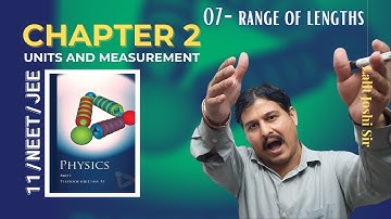 Physics Class 11 Chapter 2 | Units and Measurements 07 | Range of Lengths | Lalit Joshi sir