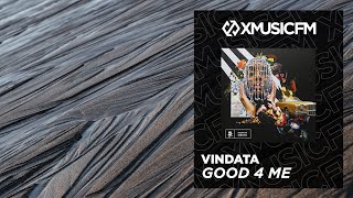 Vindata - Good 4 Me