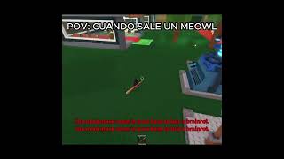 pov: cuando sale un meowl  #MEME#  #HUMOR#  #STEAL A BRAINROT