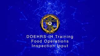 DOEHRS-IH Training: Food Operations (DD Form 2973) Inspection Input