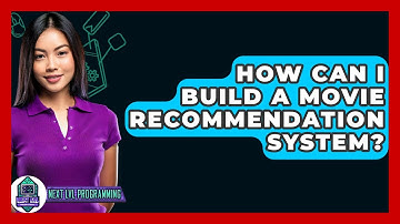How Can I Build A Movie Recommendation System? - Next LVL Programming