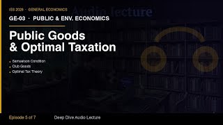 IES 2026 GE-03 | A3a: Public Goods, Club Goods & Optimal Taxation | Audio