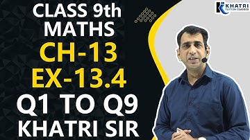Surface Areas And Volumes Class 9 | Maths | Chapter 13 | EX 13.4 Q1 To Q9 | Khatri Sir