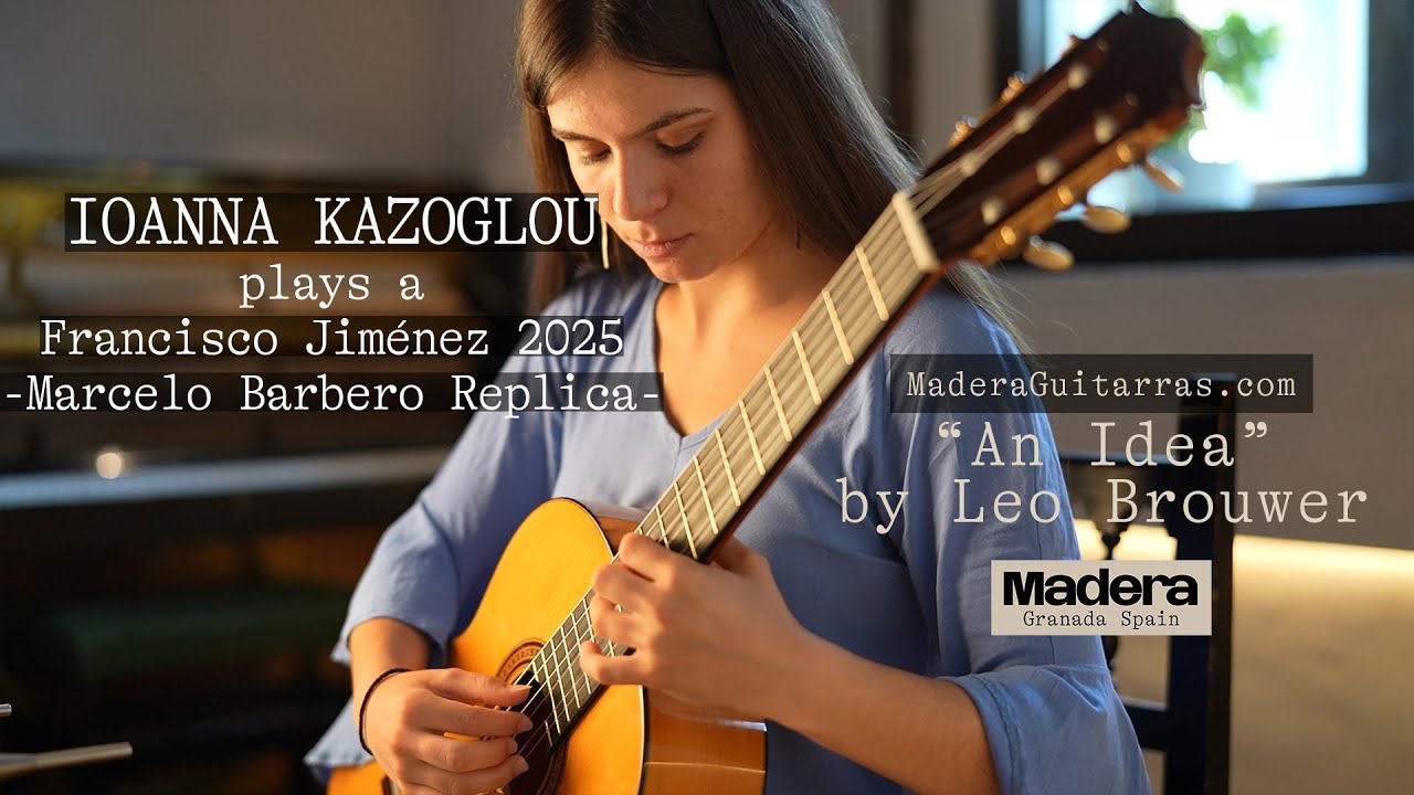 Ioanna Kazoglou plays An Idea on a Francisco Jiménez 2025 Guitar--- MaderaGuitarras.com