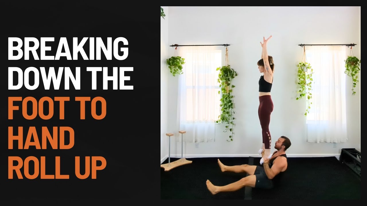 Mastering Foot to Hand Roll Ups I Acro Tutorial