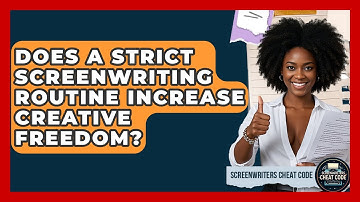 Does A Strict Screenwriting Routine Increase Creative Freedom? - Screenwriter