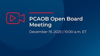 Open Board Meeting - PCAOB to Consider 2026 Budget
