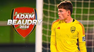 Adam Beaudry - Modern Goalkeeper - Welcome Arsenal? - 2024ᴴᴰ