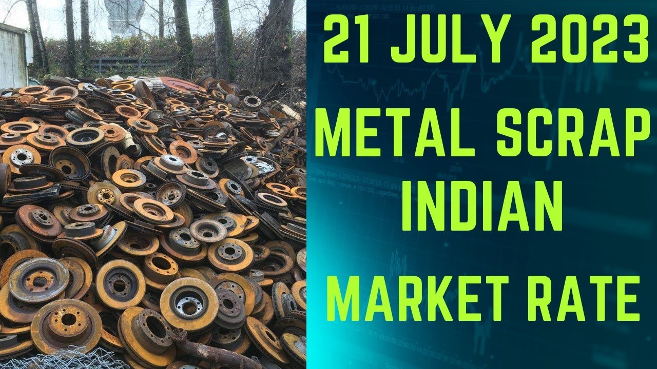 21 July 2023 metal scrap rate update