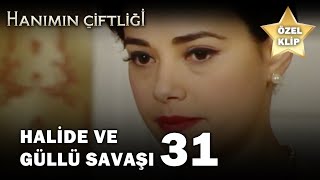 Halide Ve Güllü Savaşı 31 - Hanımın Çiftliği Özel Klip