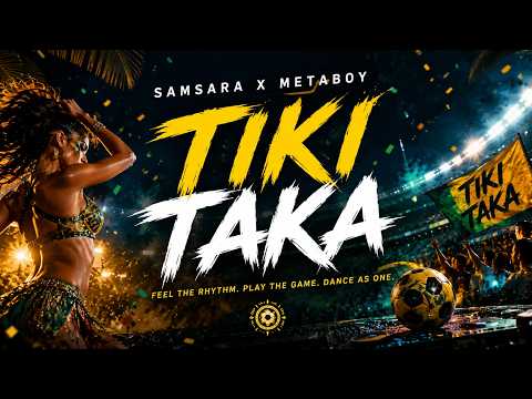Samsara x MetaBoy   Tiki Taka
