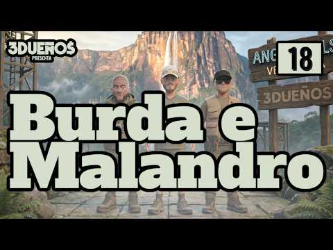 3 Dueños Presenta: Burda e Malandro Ep. #018