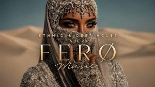 FERØ Music - Ethnic & Deep House Mix 2026 [Vol.28]