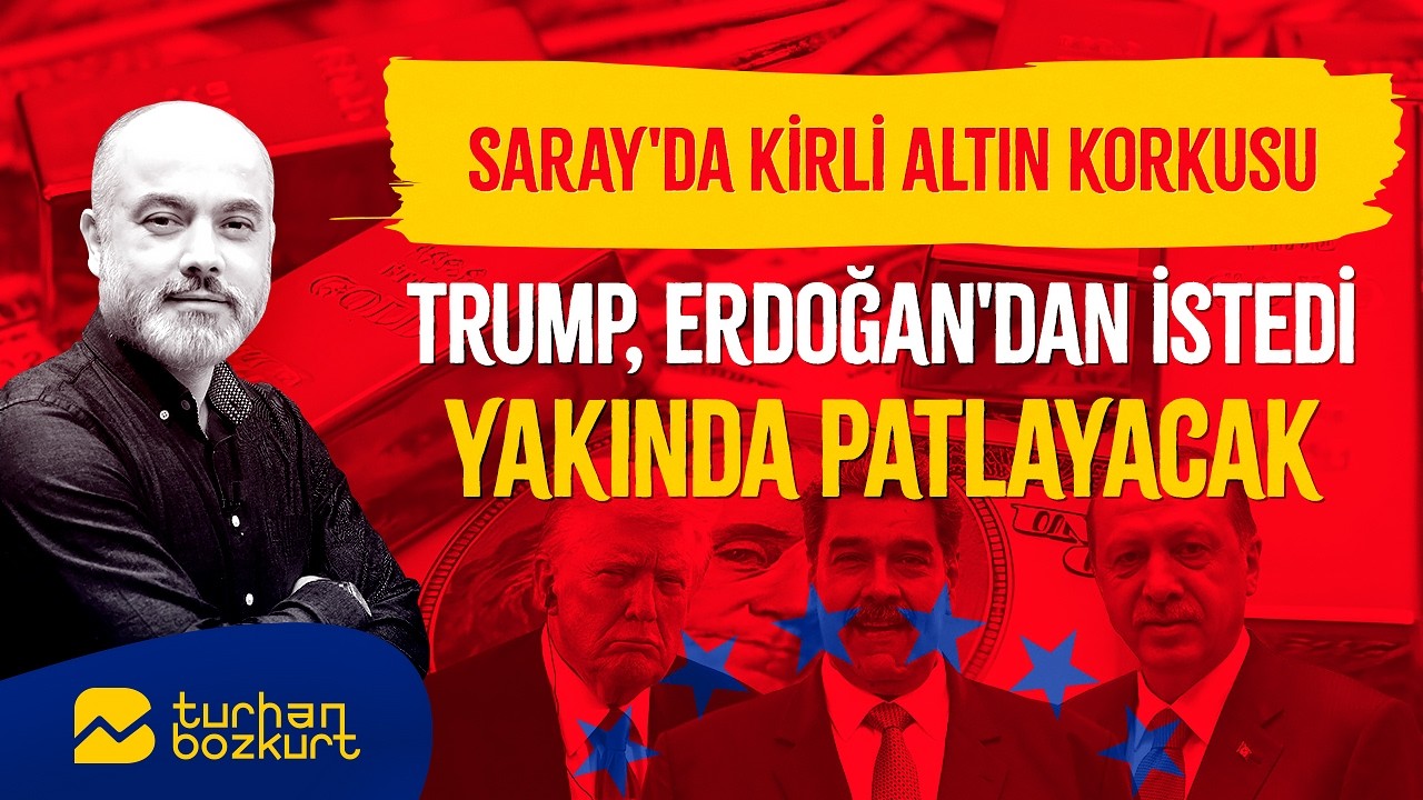 Trump o altınları Erdoğan'dan istedi, Saray karıştı | Turhan Bozkurt