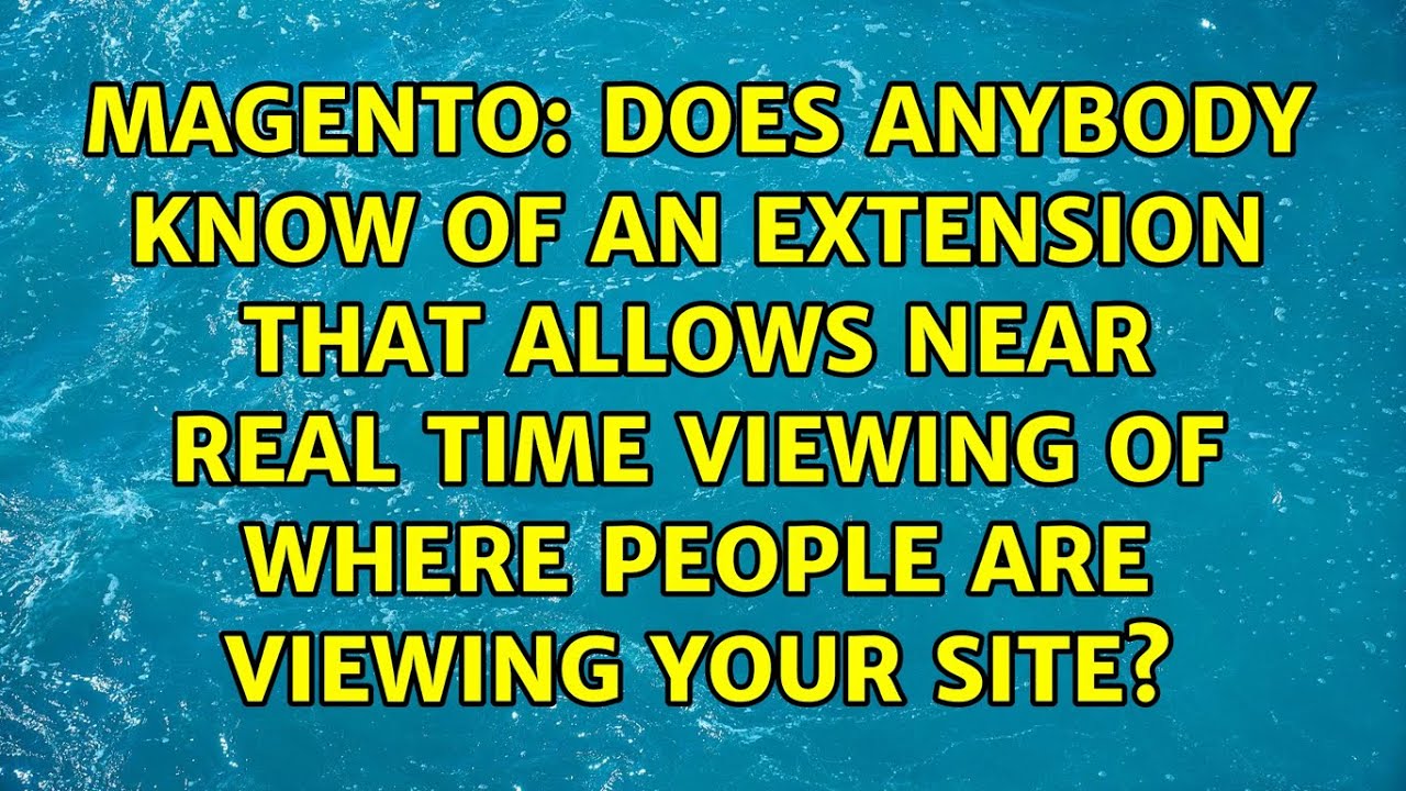 Does anybody know of an extension that allows near real time viewing of