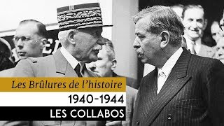 Les Brûlures De Lhistoire - 1940-1944 Les Collabos