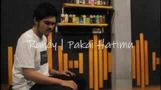 Pakai Hatimu - Randy | Anrez Adelio (Cover)