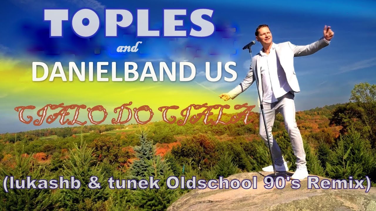 Toples & DanielBand US - Ciało Do Ciała (lukashb & tunek Oldschool 90's Remix)