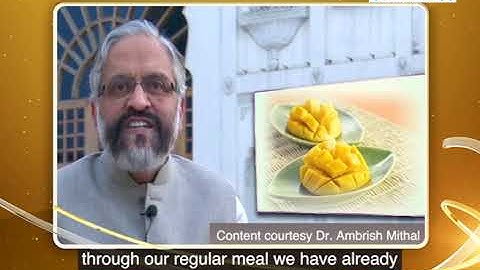 Doctor opinion | आम - खा सकते है? - डॉ अम्ब्रीश मित्तल | Is it safe for diabetics to eat mangoes?