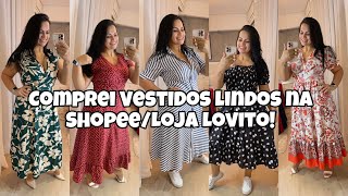 COMPRINHAS DE VESTIDOS NA SHOPEE/LOJA LOVITO/UM MAIS LINDO QUE O OUTRO!