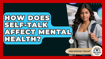 How Does Self-Talk Affect Mental Health? - High School Toolkit