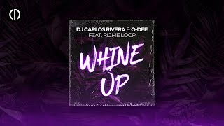 DJ Carlos Rivera & O-Dee feat. Richie Loop - Whine Up (Official Video)