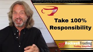 Take 100 Percent Responsibility For Your Life - Millionaire Habit #1