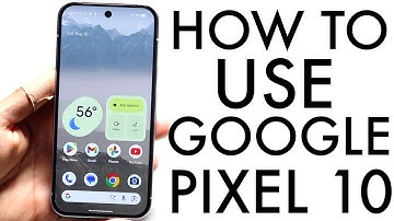 How To Use Google Pixel 10! (Complete Beginners Guide)