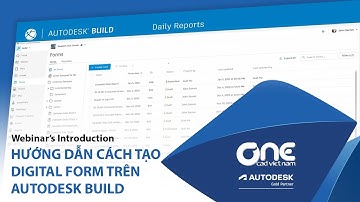 OneCAD | Hướng dẫn cách tạo Digital Form trên Autodesk Build (Webinar
