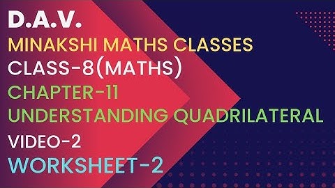 DAV Class-8(Maths) Chapter-11(Understanding Quadrilaterals) Video-2 Worksheet-2