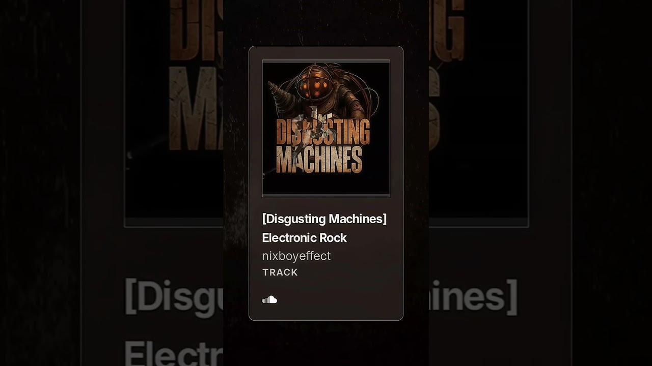 An Advert my Track "Disgusting Machines"on SoundCloud 