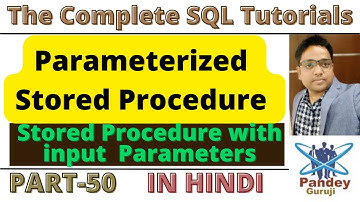 50.Stored Procedure with input and output parameters|Parameterized Stored Procedure in Hindi