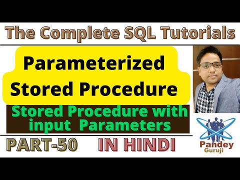 50.Stored Procedure with input and output parameters|Parameterized Stored Procedure in Hindi