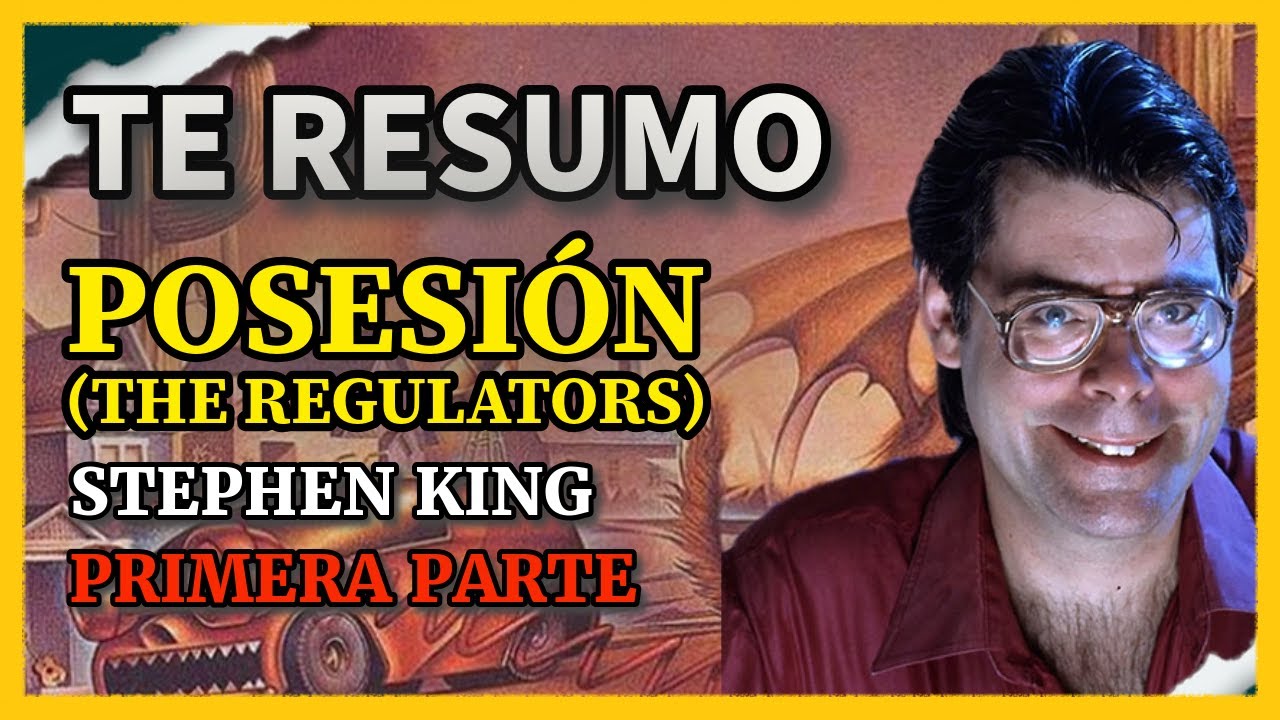 RESUMEN DEL LIBRO | POSESIÓN | Stephen King | PARTE 1 de 2 (The Regulators)